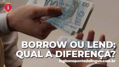 BORROW ou LEND