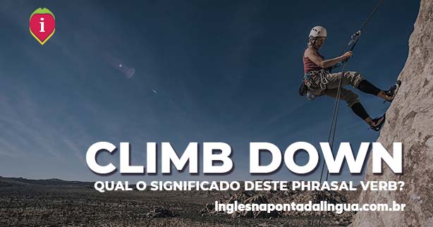 CLIMB DOWN | significado
