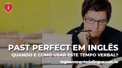 PAST PERFECT EM INGLÊS