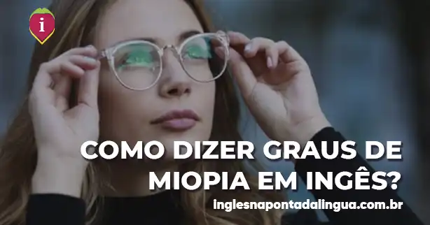 Grau de Miopia em Inglês