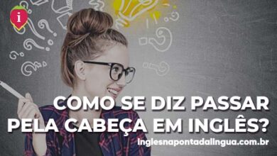 PASSAR PELA CABEÇA em inglês