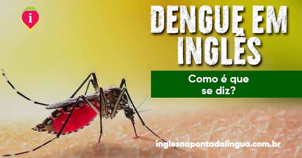 Dengue em Inglês