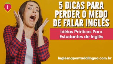 Dicas para Perder o Medo de Falar Inglês