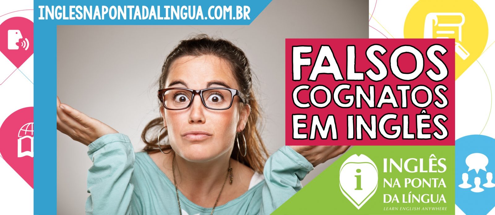 Falsos cognatos em inglês – False Friends Inglês – Português