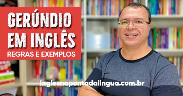 Gerúndio em Inglês - Gerund - English Experts