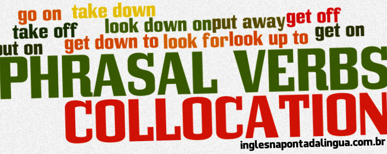 Collocation e Phrasal Verbs