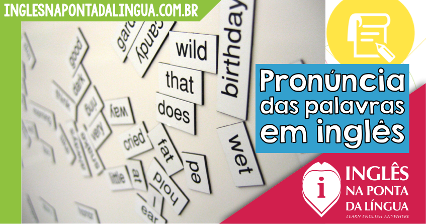 Como trabalhar a pronúncia das palavras?