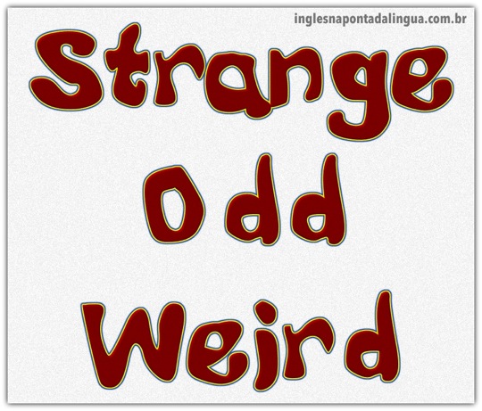 A Diferen a Entre Strange Odd E Weird