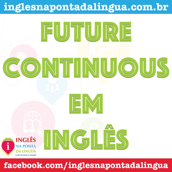 O Present Continuous e o futuro em inglês - inFlux