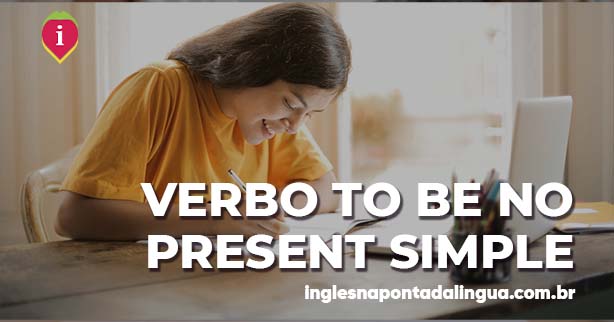 Verbo TO BE no Present Simple