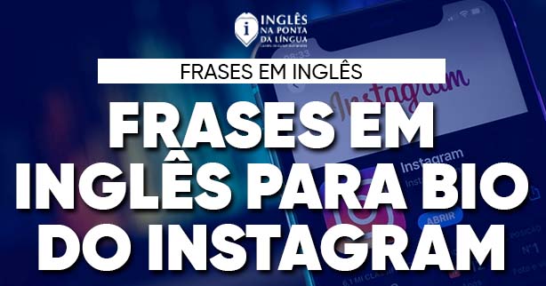 Frases em Inglês para Bio do Instagram