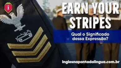 EARN YOU STRIPES _ significado
