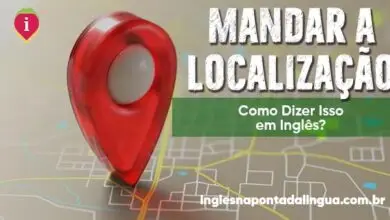 Me Mande Sua Localização em Inglês