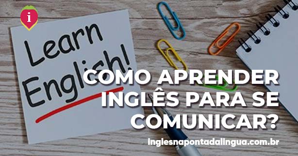 APRENDER INGLÊS PARA SE COMUNICAR