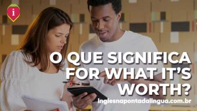 FOR WHAT IT'S WORTH | significado