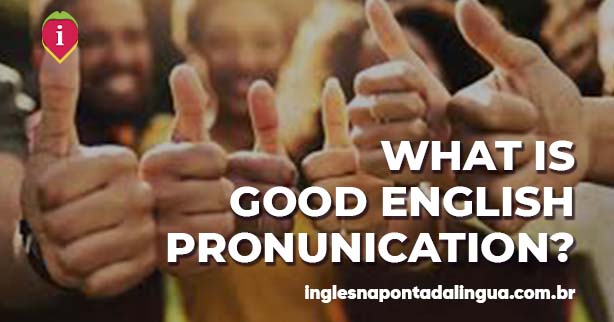Good English Pronunciation