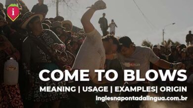 COME TO BLOWS | meaning