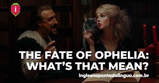 The Fate of Ophelia | meaning