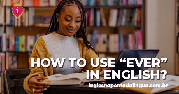 How To Use EVER in English?