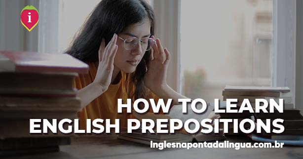 How To Learn English Prepositions Naturally