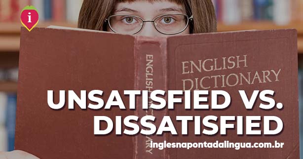 Unsatisfied and Dissatisfied