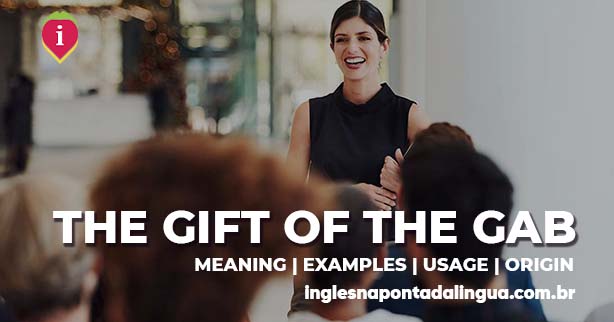 THE GIFT OF THE GAB | meaning