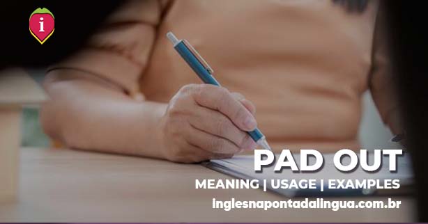Phrasal Verb PAD OUT | meaning