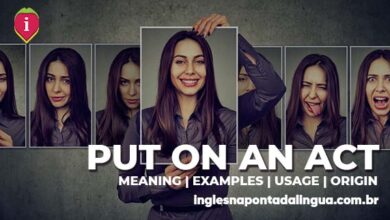 PUT ON AN ACT | meaning