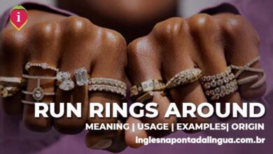 RUN RINGS AROUND | meaning