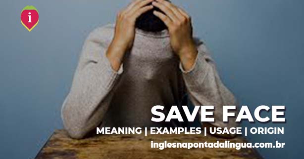 SAVE FACE | meaning