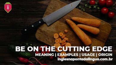 BE ON THE CUTTING EDGE | meaning