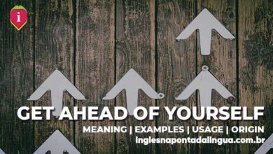 GET AHEAD OF YOURSELF | meaning