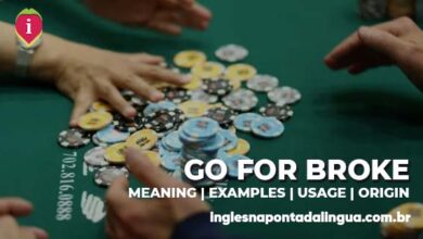 GO FOR BROKE | meaning