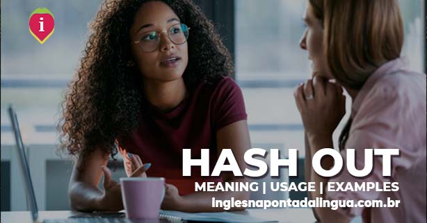 HASH OUT | meaning
