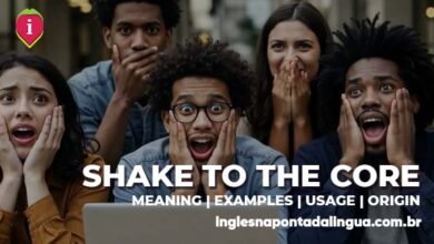 SHAKE SOMEONE TO THE CORE | meaning