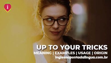 UP TO YOUR TRICKS | meaning