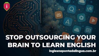 LEARNING ENGLISH: Stop Outsourcing Your Brain